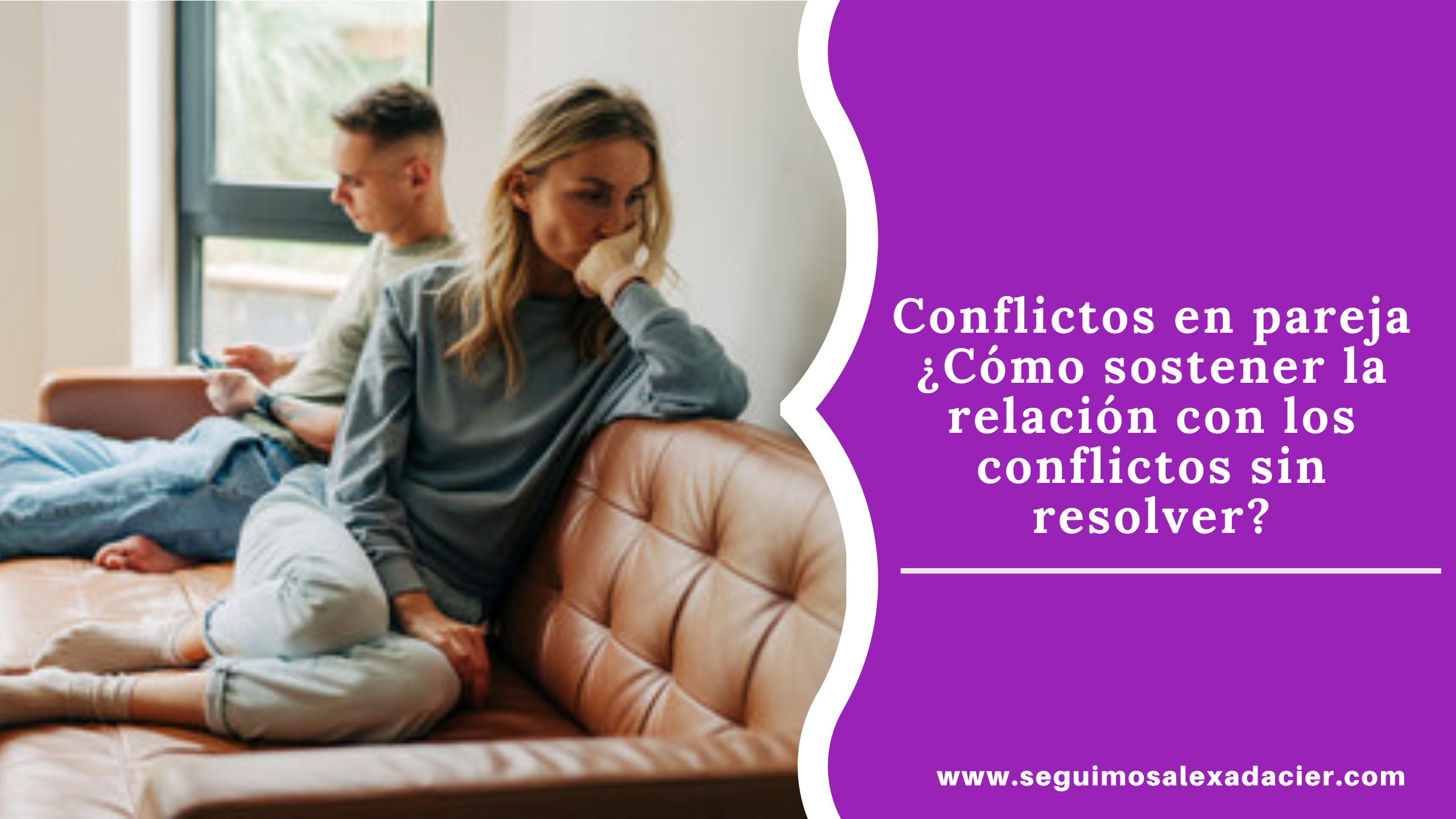 Conflictos en pareja ¿Cómo sostener la relación con los conflictos sin resolver?